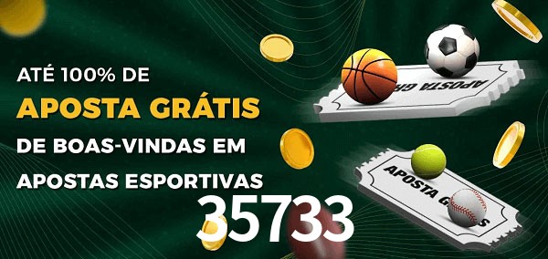 35733 Ate 100% de Aposta Gratis